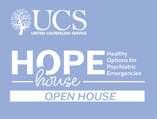 blue background with white text that shows UCS logo with tree and United Counseling Service. Image reads HOPE House Open House Healthy Options for Psychiatric Emergencies